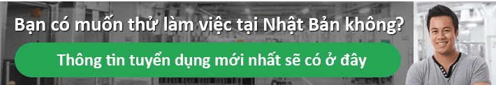 Bạn có muốn thử làm việc tại Nhật Bản không?