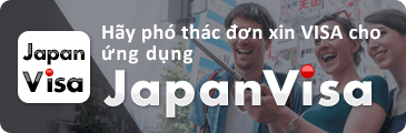 Hãy phó thác đơn xin VISA cho ứng dụng Japan VISA